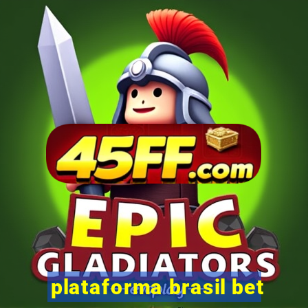 plataforma brasil bet